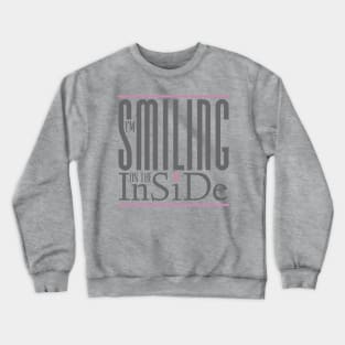 I’m Smiling On The Inside 05grey-pink Crewneck Sweatshirt